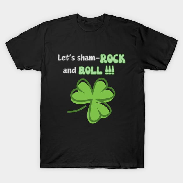 St. Patrick, shamrock and roll T-Shirt by T-Crafts